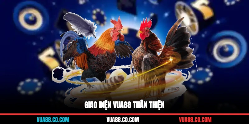 Giao diện Vua88 thân thiện