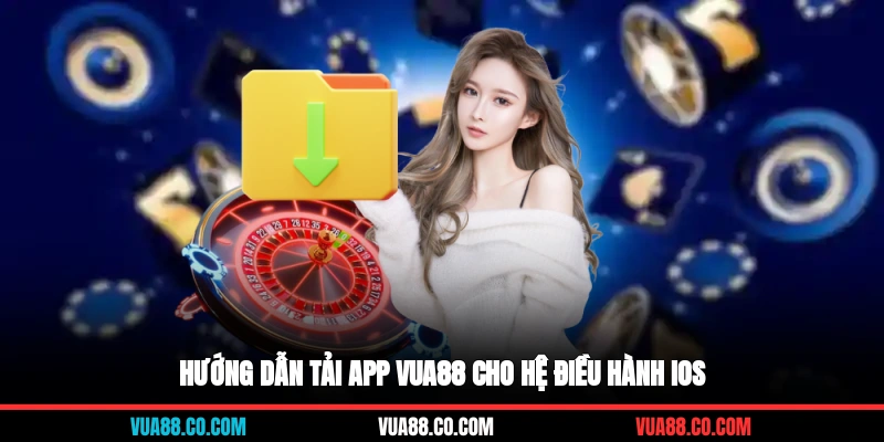 Hướng Dẫn Tải App VUA88 Trên Điện Thoại Android Và iOS