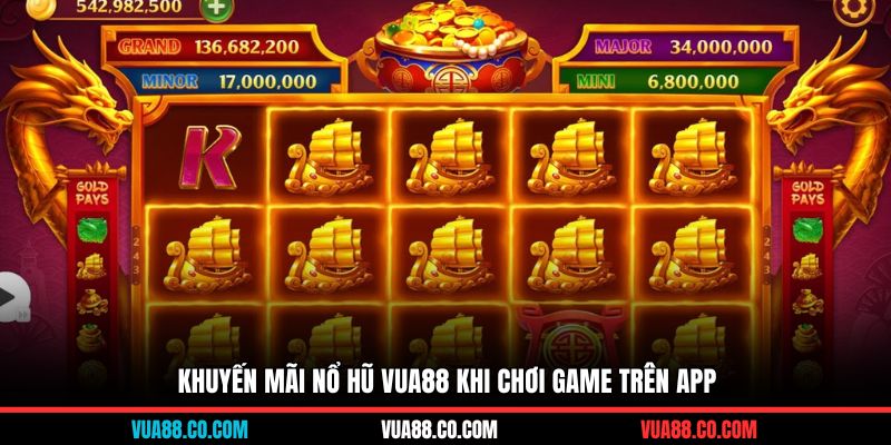 Khuyến mãi nổ hũ Vua88 khi chơi game trên app