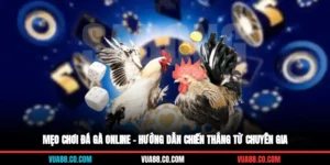 mẹo chơi đá gà online