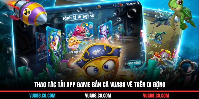 Thao tác tải app game bắn cá Vua88 về trên di động