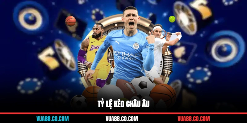 Tỷ lệ kèo châu Âu
